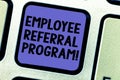Text sign showing Employee Referral Program. Conceptual photo hire best talent from employees existing networks Keyboard key