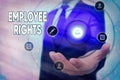 Text sign showing Employee Rights. Conceptual photo All employees have basic rights in their own workplace