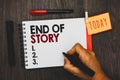 Text sign showing End Of Story. Conceptual photo Emphasize that nothing to add Literature writing Journalism Man holding marker no Royalty Free Stock Photo