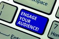 Text sign showing Engage Your Audience. Conceptual photo get them interested, give them a reason to listen Keyboard key Royalty Free Stock Photo