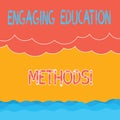 Text sign showing Engaging Education Methods. Conceptual photo Teaching strategies to motivate students Halftone Wave
