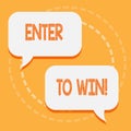 Text sign showing Enter To Win. Conceptual photo Award Reward Prize given for visiting a website Chance Giveaway.