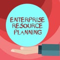 Text sign showing Enterprise Resource Planning. Conceptual photo analysisage and integrate core business processes Hu