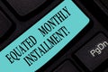 Text sign showing Equated Monthly Installment. Conceptual photo Constantamount repayment monthly instalments Keyboard