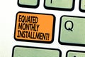 Text sign showing Equated Monthly Installment. Conceptual photo Constantamount repayment monthly instalments Keyboard