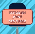 Text sign showing Establish Joint Ventures. Conceptual photo Two or more companies invest in a certain business Blank Rectangular