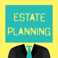 Text sign showing Estate Planning. Conceptual photo The management and disposal of that person's estate Royalty Free Stock Photo