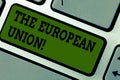 Text sign showing The European Union. Conceptual photo EU to which the member states of the EEC are evolving Keyboard Royalty Free Stock Photo