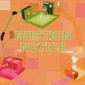 Text sign showing Eviction Notice. Word for an advance notice that someone must leave a property Joined Booths Providing