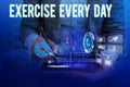 Text sign showing Exercise Every Day. Conceptual photo move body energetically in order to get fit and healthy Woman