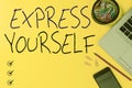 Text sign showing Express Yourself. Conceptual photo to communicate or reveal one s is thoughts or feelings Slim trendy