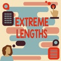 Text sign showing Extreme Lengths. Business overview Make a great or extreme effort to do something better Woman