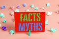 Text sign showing Facts Myths. Conceptual photo work based on imagination rather than on real life difference Colored