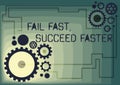 Text sign showing Fail Fast Succeed Faster. Word for Do not give up keep working on it to achieve Illustration Of