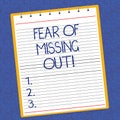 Text sign showing Fear Of Missing Out. Conceptual photo Afraid of losing something or someone stressed Lined Spiral Top