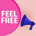 Text sign showing Feel Free. Internet Concept have no hesitation or shyness often used as an invitation Royalty Free Stock Photo