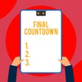 Text sign showing Final Countdown. Conceptual photo Last moment of any work having no posibility of discusion Two