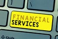 Text sign showing Financial Services. Conceptual photo Money and Investment Leasing Lending Stocks Brokerages
