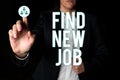 Text sign showing Find New Job. Word Written on Searching for new career opportunities Solution to unemployment