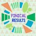 Text sign showing Finical Results. Conceptual photo written records that convey the business activities Asymmetrical uneven shaped