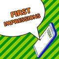 Text sign showing First Impressions. Internet Concept What a person thinks of you when they first meet you