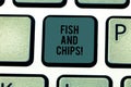 Text sign showing Fish And Chips. Conceptual photo Seafood with fries typical food form United Kingdom Keyboard key