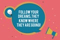 Text sign showing Follow Your Dreams They Know Where They Are Going. Conceptual photo Accomplish goals Blank Round Royalty Free Stock Photo