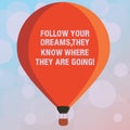 Text sign showing Follow Your Dreams They Know Where They Are Going. Conceptual photo Accomplish goals Three toned Color Royalty Free Stock Photo