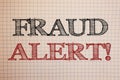 Text sign showing Fraud Alert Motivational Call. Conceptual photos Security Message Fraudulent activity suspected