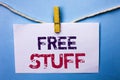 Text sign showing Free Stuff. Conceptual photo Complementary Free of Cost Chargeless Gratis Costless Unpaid written on White Note Royalty Free Stock Photo
