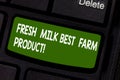 Text sign showing Fresh Milk Best Farm Product. Conceptual photo Good natural healthy organic dairy products Keyboard