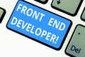 Text sign showing Front End Developer. Conceptual photo computer programmer codes and creates visual elements Keyboard