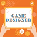 Text sign showing Game Designer. Business showcase Campaigner Pixel Scripting Programmers Consoles 3D Graphics