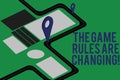 Text sign showing The Game Rules Are Changing. Conceptual photo Changes in established competition agreements Road Map