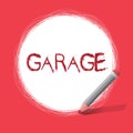 Text sign showing Garage. Conceptual photo building for housing a motor vehicle or vehicles to put them in