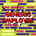 Text sign showing Generic Employee. Word for certificate entitling the recipient to receive goods Important Ideas On