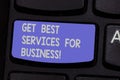 Text sign showing Get Best Services For Business. Conceptual photo Great high quality assistance for companies Keyboard Royalty Free Stock Photo