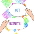 Text sign showing Get Results. Conceptual photo caused or produced by something else Consequence outcome Two Blank