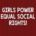 Text sign showing Girls Power Equal Social Rights. Conceptual photo Feminism men and women gender equality Seamless
