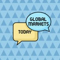 Text sign showing Global Markets. Conceptual photo Trading goods and services in all the countries of the world Pair of