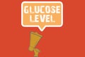 Text sign showing Glucose Level. Conceptual photo Amount of glucose in the blood Reactive hyperglycemia