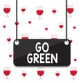 Text sign showing Go Green. Conceptual photo making more environmentally friendly decisions as reduce recycle Board