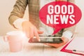 Text sign showing Good News. Conceptual photo Someone or something positive,encouraging,uplifting,or desirable Business