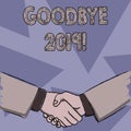 Text sign showing Goodbye 2019. Conceptual photo express good wishes when parting or at the end of last year Businessmen