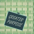 Text sign showing Greater Purpose. Conceptual photo Extend in average conforming the moral order of the universe Stamp stuck Royalty Free Stock Photo