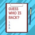 Text sign showing Guess Who Is Back. Conceptual photo Game surprise asking wondering curiosity question Blank Sheet of