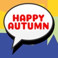 Text sign showing Happy Autumn. Business concept Annual Special Milestone Commemoration