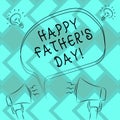 Text sign showing Happy Father S Is Day. Conceptual photo celebration honoring dads and celebrating fatherhood Freehand Outline
