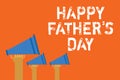 Text sign showing Happy Father s is Day. Conceptual photo time of year to celebrate fathers all over the world Announcement speake