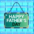 Text sign showing Happy Father S Day. Conceptual photo time of year to celebrate fathers all over the world Board